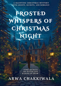 Frosted Whispers of Christmas Night -: A Haunting Christmas Mystery with Ghosts, Secrets, and Romance