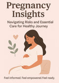 Pregnancy Insights: Navigating Risks and Essential Care for a Healthy Journey