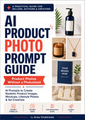 AI Product Photo Prompt Guide - Product Photos Without a Photoshoot