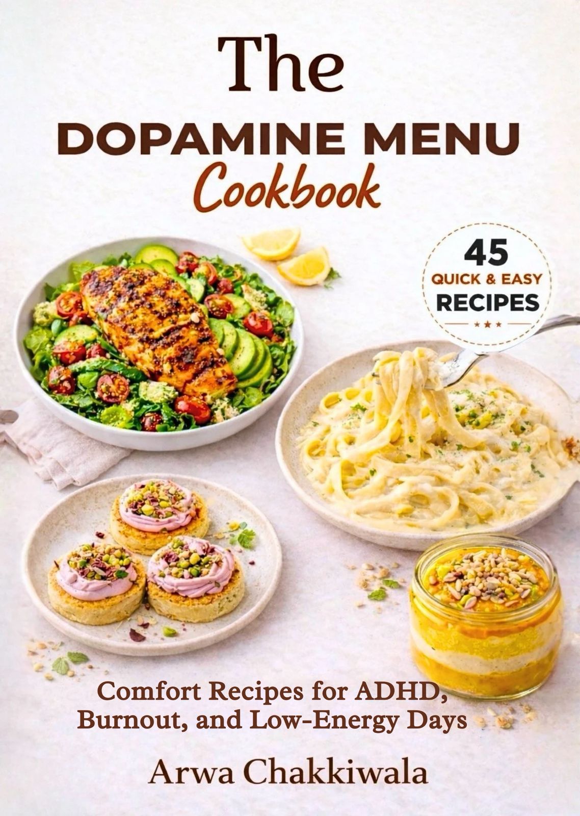 The Dopamine Menu Cookbook - 45 Recipes